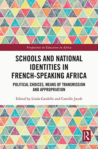 School and national identities in French-speaking Africa : political choices, means of transmission and appropriation 책표지