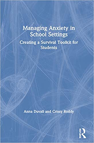 Managing anxiety in school settings : creating a survival toolkit for students 책표지