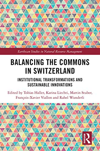 Balancing the commons in Switzerland : institutional transformations and sustainable innovations 책표지