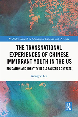 (The) transnational experiences of Chinese immigrant youth in the US : education and identity in globalized contexts 책표지