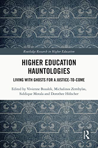 Higher education hauntologies : living with ghosts for a justice-to-come 책표지