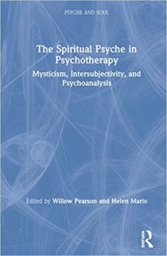 (The) spiritual psyche in psychotherapy : mysticism, intersubjectivity, and psychoanalysis 책표지