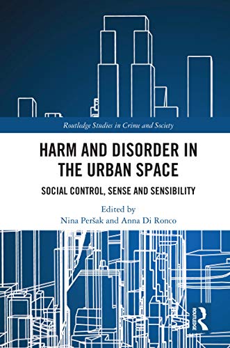 Harm and disorder in the urban space : social control, sense and sensibility 책표지