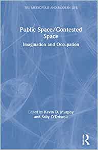Public space/contested space : imagination and occupation 책표지