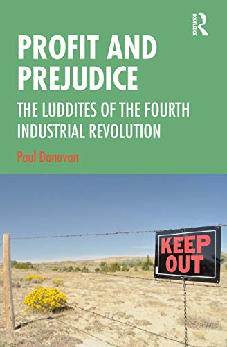 Profit and prejudice : the luddites of the fourth industrial revolution 책표지