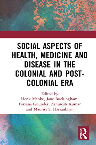 Social aspects of health, medicine and disease in the colonial and post-colonial era 책표지