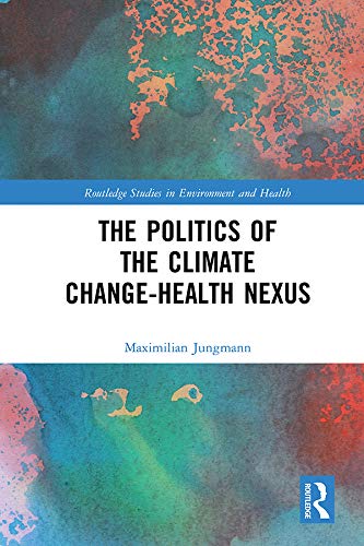 (The) politics of the climate change-health nexus 책표지