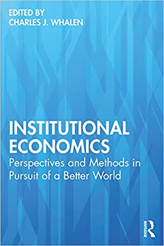 Institutional economics : perspectives and methods in pursuit of a better world 책표지