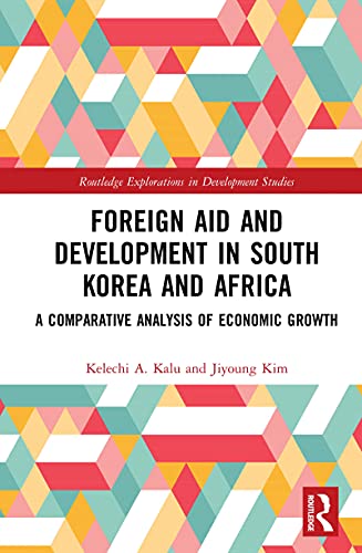Foreign aid and development in South Korea and Africa : a comparative analysis of economic growth 책표지