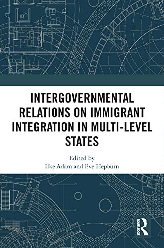 Intergovernmental relations on immigrant integration in multi-level states 책표지