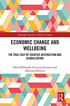 Economic change and wellbeing : the true cost of creative destruction and globalization 책표지