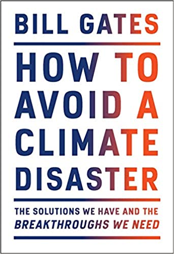 How to avoid a climate disaster : the solutions we have and the breakthroughs we need 책표지
