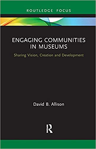 Engaging communities in museums : sharing vision, creation and development 책표지