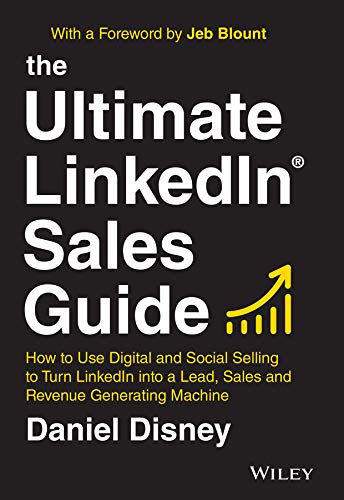 (The) ultimate LinkedIn sales guide : how to use digital and social selling to turn LinkedIn into a lead, sales and revenue generating machine 책표지