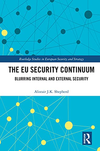 (The) EU security continuum : blurring internal and external security 책표지