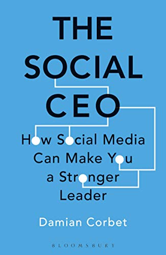 (The) social CEO : how social media can make you a stronger leader