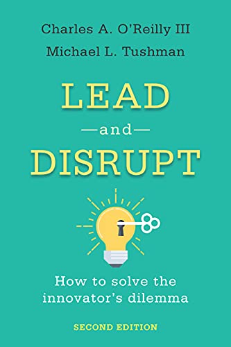 Lead and disrupt : how to solve the innovator's dilemma