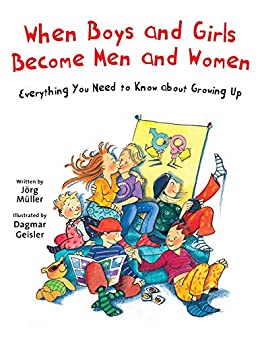 When boys and girls become men and women : everything you need to know about growing up 책표지