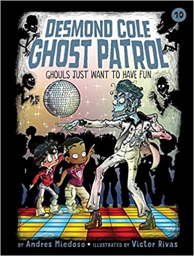 Desmond Cole ghost patrol. 10, Ghouls just want to have fun 책표지