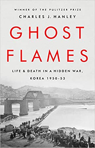 Ghost flames : life and death in a hidden war, Korea 1950-1953 책표지
