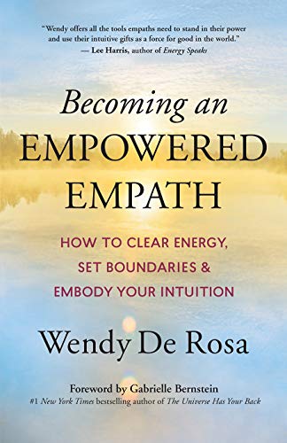 Becoming an empowered empath : how to clear energy, set boundaries ＆ embody your intuitive powers 책표지