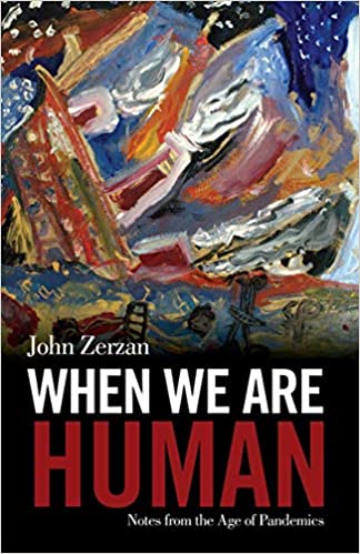 When we are human : notes from the age of pandemics