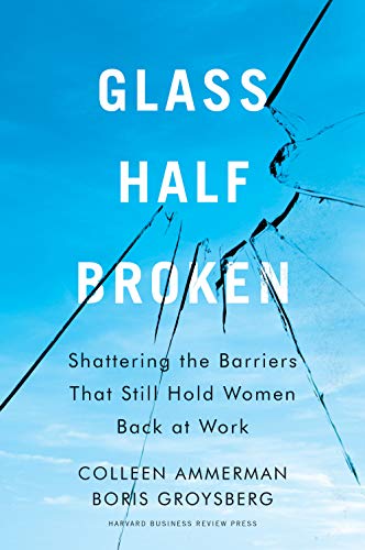 Glass half-broken : shattering the barriers that still hold women back at work 책표지