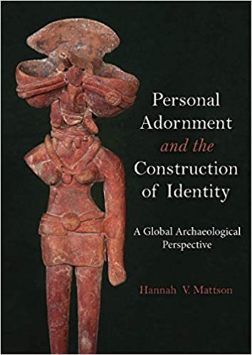 Personal adornment and the construction of identity : a global archaeological perspective 책표지