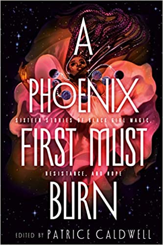 (A) phoenix first must burn : sixteen stories of Black girl magic, resistance, and hope 책표지