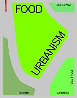 Food urbanism : typologies, strategies, case studies 책표지