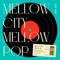 멜로우 시티 멜로우 팝 = Mellow city mellow pop : 1980'-1990' 책표지