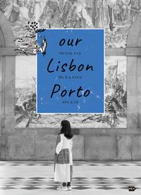 Our Lisbon, Porto : 아워 리스본, 포르투 : 엄마, 딸 둘 포르투갈 책표지