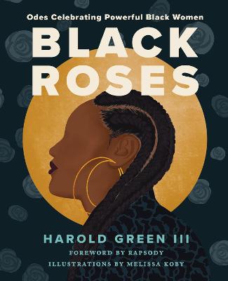 Black roses : odes celebrating powerful Black women 책표지