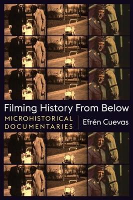 Filming history from below : microhistorical documentaries 책표지