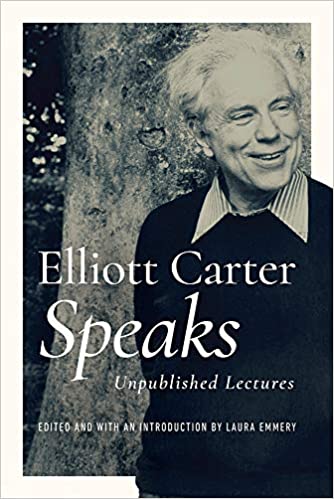 Elliott Carter speaks : unpublished lectures