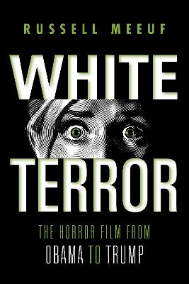 White terror : the horror film from Obama to Trump 책표지