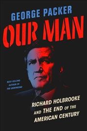 Our man : Richard Holbrooke and the end of the American century 책표지