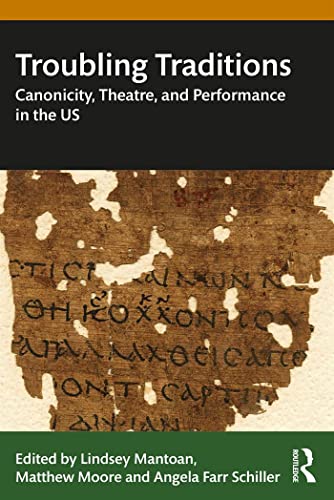 Troubling traditions : canonicity, theatre, and performance in the US 책표지