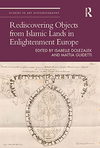 Rediscovering objects from Islamic lands in Enlightenment Europe 책표지