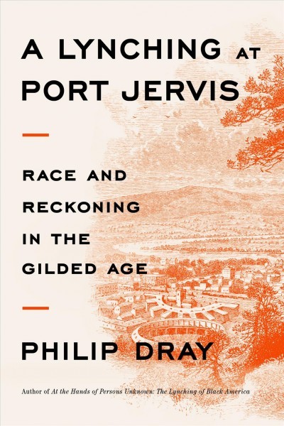 (A) lynching at Port Jervis : race and reckoning in the Gilded Age 책표지