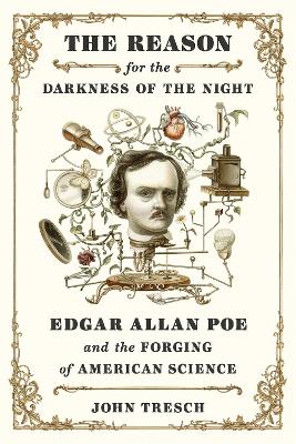 (The) reason for the darkness of the night : Edgar Allan Poe and the forging of American science 책표지