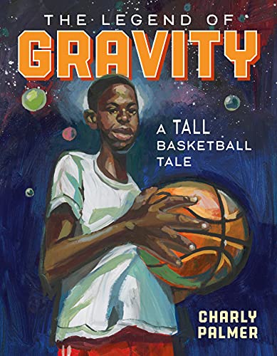 (The) legend of Gravity : a tall basketball tale 책표지