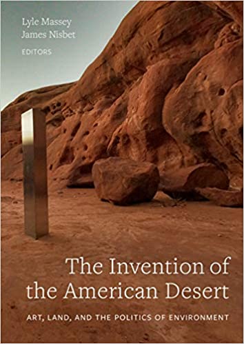 (The) invention of the American desert : art, land, and the politics of environment 책표지