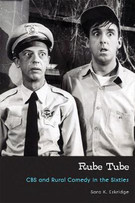 Rube tube : CBS and rural comedy in the sixties 책표지