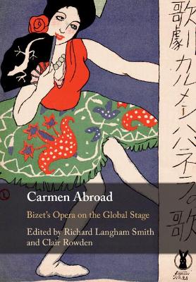 Carmen abroad : Bizet's opera on the global stage 책표지