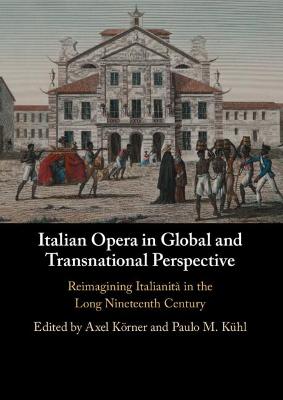 Italian opera in global and transnational perspective : reimagining italianità in the long nineteenth century 책표지