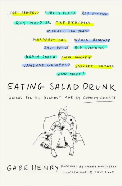 Eating salad drunk : haikus for the burnout age by comedy greats 책표지