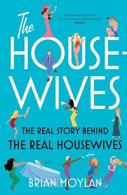 (The) housewives : the real story behind the Real Housewives 책표지