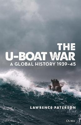 (The) U-boat war : a global history 1939-45 책표지