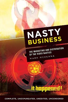 Nasty business : the marketing and distribution of the video nasties 책표지